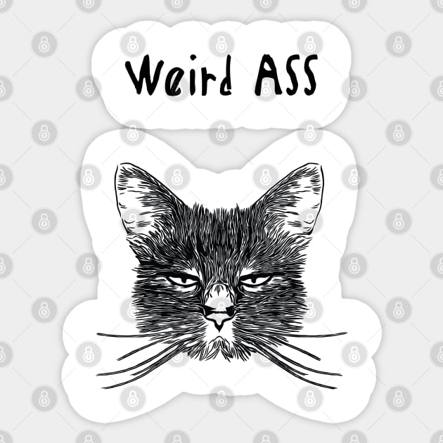 Weird ASS funny friend sayings Sticker by AA